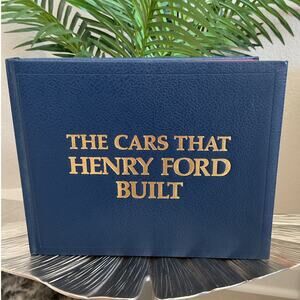 The Cars That Henry Ford Built 75th Anniversary Remembered Automobiles Book